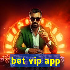 bet vip app